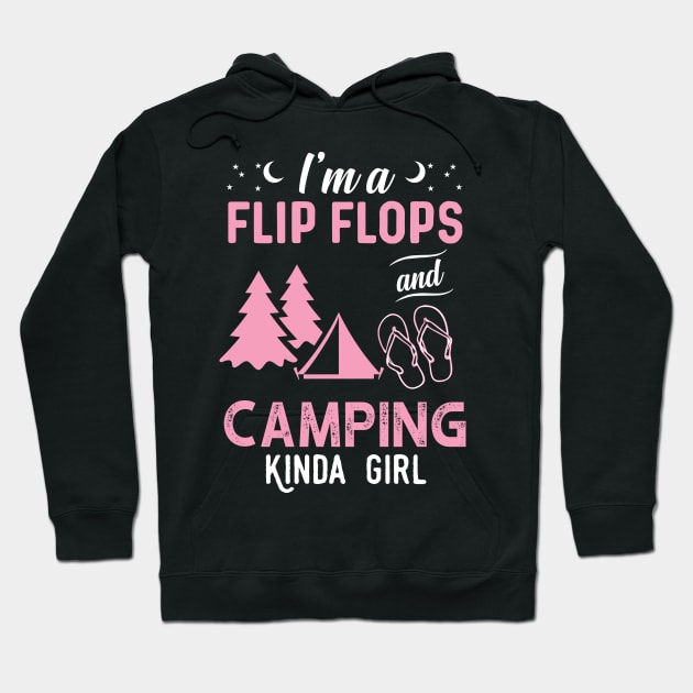 I'm A Flip Flops And Camping Kinda Girl Hoodie by Rumsa